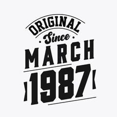 Born in March 1987 Retro Vintage Birthday, Original Since March 1987