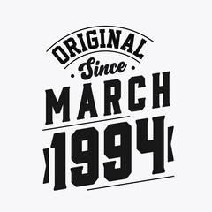 Born in March 1994 Retro Vintage Birthday, Original Since March 1994