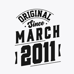 Born in March 2011 Retro Vintage Birthday, Original Since March 2011