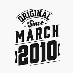 Born in March 2010 Retro Vintage Birthday, Original Since March 2010