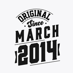 Born in March 2014 Retro Vintage Birthday, Original Since March 2014