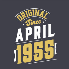 Obraz premium Original Since April 1955. Born in April 1955 Retro Vintage Birthday