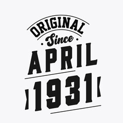 Obraz premium Born in April 1931 Retro Vintage Birthday, Original Since April 1931