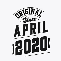 Born in April 2020 Retro Vintage Birthday, Original Since April 2020