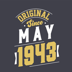 Original Since May 1943. Born in May 1943 Retro Vintage Birthday