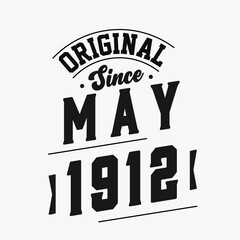 Born in May 1912 Retro Vintage Birthday, Original Since May 1912