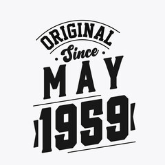 Born in May 1959 Retro Vintage Birthday, Original Since May 1959