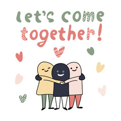 Cute monsters vector illustration with words let's come together. Kids character design for cards, posters, fabric, ceramics and more.