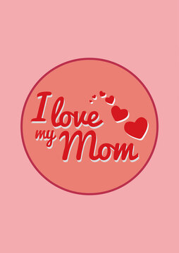 Digital png illustration of i love my mum text in circle on pink and transparent background