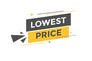 Lowest Price Button. Speech Bubble, Banner Label Lowest Price