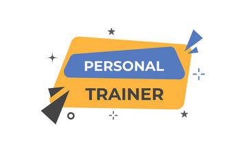 Personal Trainer Button. Speech Bubble, Banner Label Personal Trainer