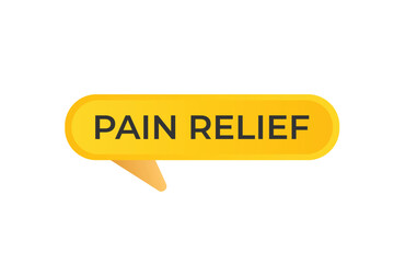 Pain Relief Button. Speech Bubble, Banner Label Pain Relief