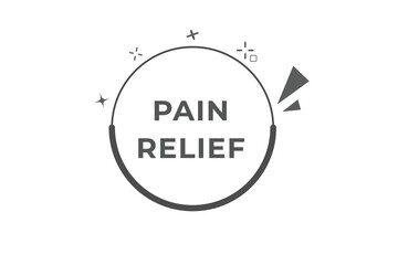 Pain Relief Button. Speech Bubble, Banner Label Pain Relief