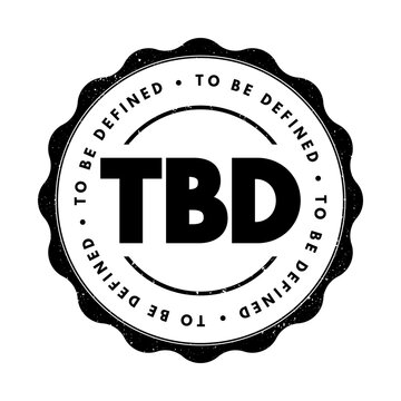 TBD - To Be Defined acronym text stamp, business concept background