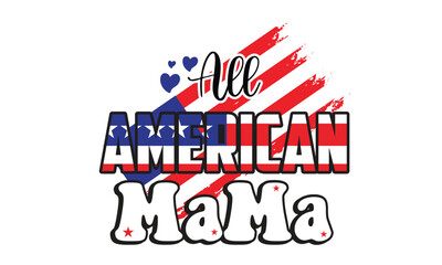 All American Mama Sublimation T-Shirt Design