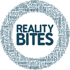 Reality Bites word cloud conceptual design isolated on white background.