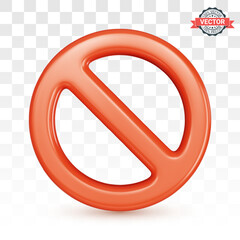 No sign, red forbidden traffic sign or prohibition symbol. Realistic 3D vector illustration on transparent background