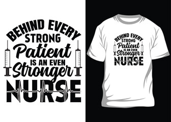 Behind Every Strong Patient t-shirt design concept, t-shirt design, typography nurse t-shirt design, Nurse t-shirt, Nurse shirts, Nurse t-shirt design, Nurse quotes, Nurse quotes for t-shirt,