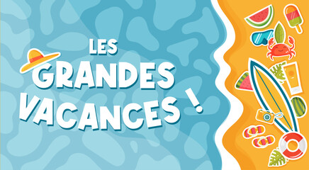 Les grandes vacances - Titres et illustrations vectorielles colorées éditables autour des grandes vacances, la mer et des accessoires ainsi que des activités balnéaires ludiques 