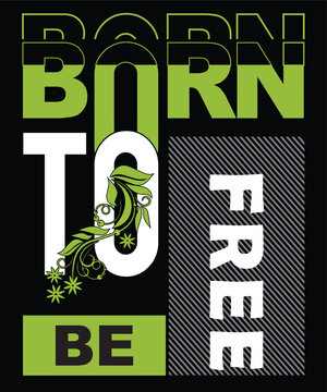 Born to free tshirt design 