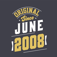 Naklejka na ściany i meble Original Since June 2008. Born in June 2008 Retro Vintage Birthday