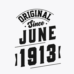 Fototapeta premium Born in June 1913 Retro Vintage Birthday, Original Since June 1913