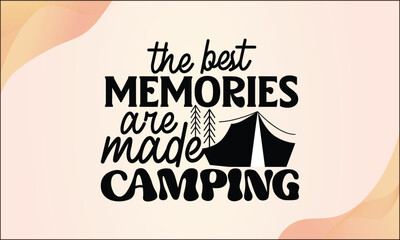 The best memories are made camping SVG T-shirt Design