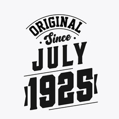 Born in July 1925 Retro Vintage Birthday, Original Since July 1925