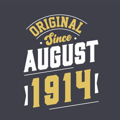 Naklejka na ściany i meble Original Since August 1914. Born in August 1914 Retro Vintage Birthday