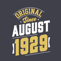 Obraz premium Original Since August 1929. Born in August 1929 Retro Vintage Birthday
