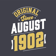 Obraz premium Original Since August 1902. Born in August 1902 Retro Vintage Birthday