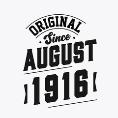 Obraz premium Born in August 1916 Retro Vintage Birthday, Original Since August 1916