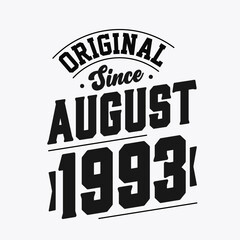 Born in August 1993 Retro Vintage Birthday, Original Since August 1993