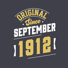 Original Since September 1912. Born in September 1912 Retro Vintage Birthday