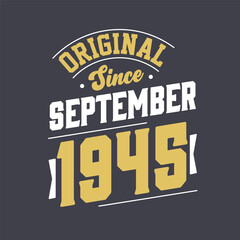 Original Since September 1945. Born in September 1945 Retro Vintage Birthday