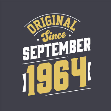Original Since September 1964. Born in September 1964 Retro Vintage Birthday