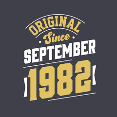 Fototapeta na wymiar Original Since September 1982. Born in September 1982 Retro Vintage Birthday