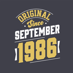 Original Since September 1986. Born in September 1986 Retro Vintage Birthday