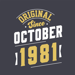 Original Since October 1981. Born in October 1981 Retro Vintage Birthday