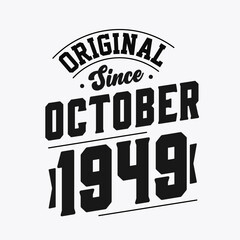 Born in October 1949 Retro Vintage Birthday, Original Since October 1949