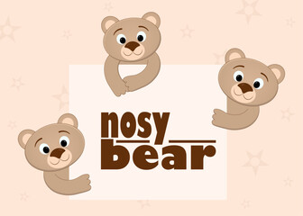 Vector illustration for children of three cartoon, funny, nosy bears, peeking out from the top and sides from behind a sheet with an inscription, on beige background with pattern with stars and rounds