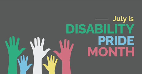 Disability Pride Month. July. Vector banner poster.