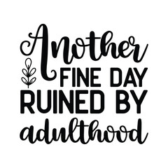 another fine day ruined by adulthood