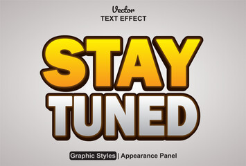 stay tuned text effect with yellow graphic style and editable.