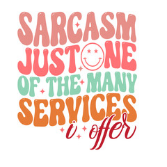 Sarcastic svg, retro sarcastic svg, funny quote svg, sarcasm svg, sassy svg, retro svg, trendy svg, sarcastic shirt svg, groovy svg,Groovy svg bundle, boho svg, hippie svg, aesthetic svg
