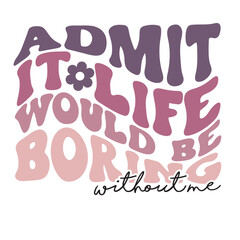 Sarcastic svg, retro sarcastic svg, funny quote svg, sarcasm svg, sassy svg, retro svg, trendy svg, sarcastic shirt svg, groovy svg,Groovy svg bundle, boho svg, hippie svg, aesthetic svg
