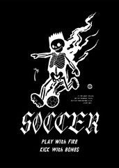 Soccer skeleton on fire. Cool skeleton football player burning. Soccer vintage typography silkscreen t-shirt print vector illustration.