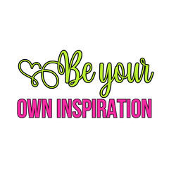 Inspirational quote.Motivational quote. Typography quote.Colorful quotes design.