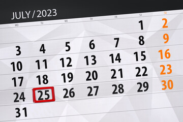 Obraz premium Calendar 2023, deadline, day, month, page, organizer, date, July, tuesday, number 25