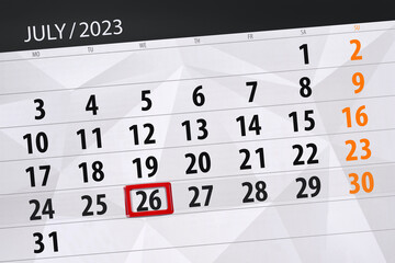 Obraz premium Calendar 2023, deadline, day, month, page, organizer, date, July, wednesday, number 26